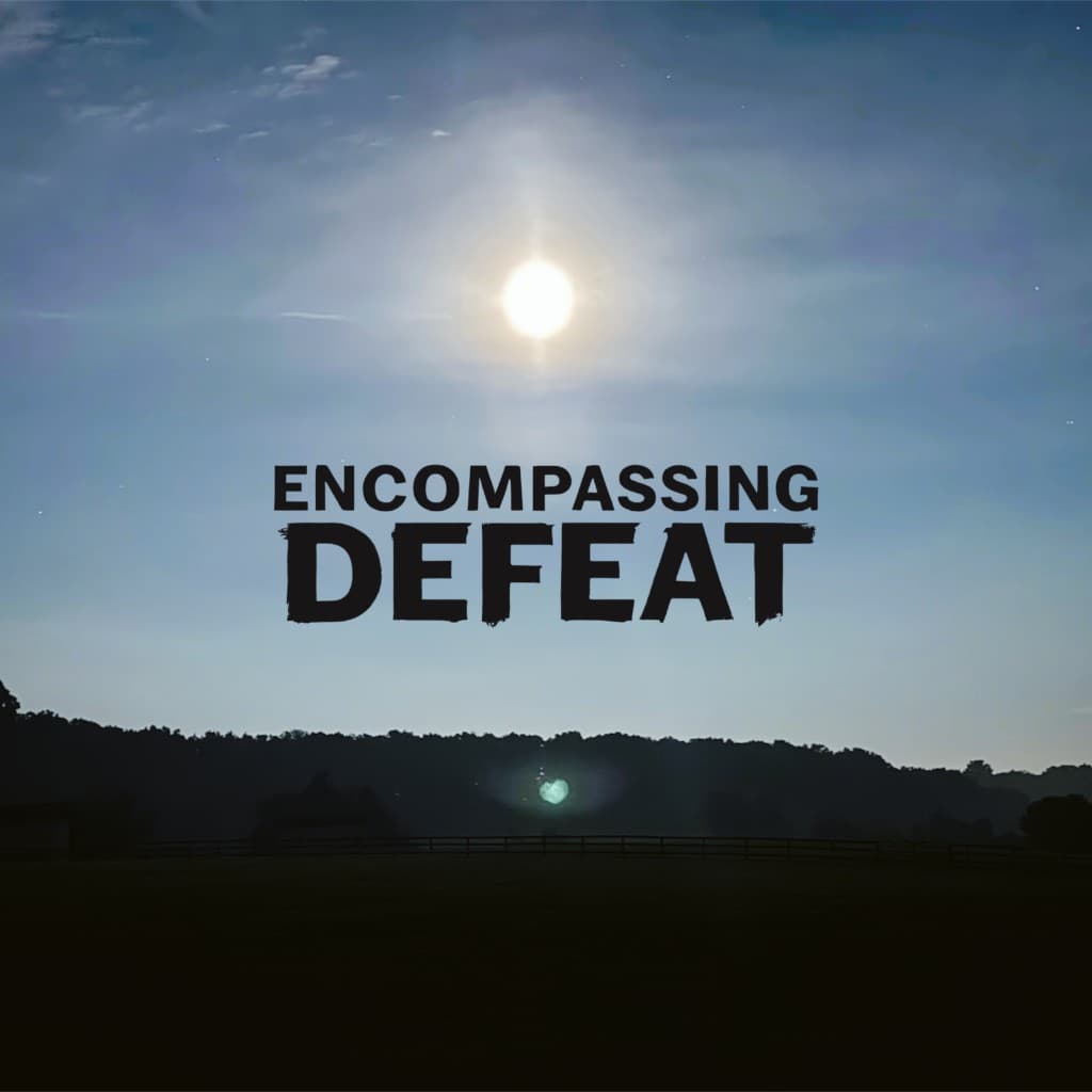 Encompassing Defeat single cover art